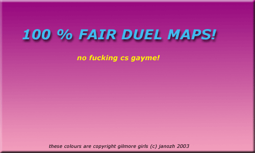 100% FAIR DUEL MAPS!